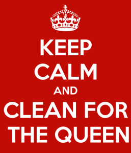 keep-calm-and-clean-for-the-queen[1]